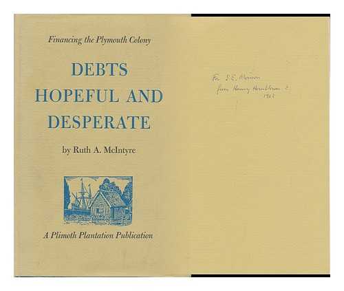 MCINTYRE, RUTH A - Debts Hopeful and Desperate; Financing the Plymouth Colony