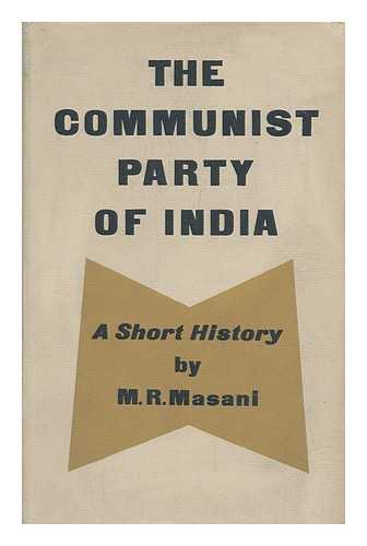 MASANI, MINOCHEHER RUSTOM (1905-?) - The Communist Party of India, a Short History. with an Introd. by Guy Wint. in Association with the Institute of Pacific Relations