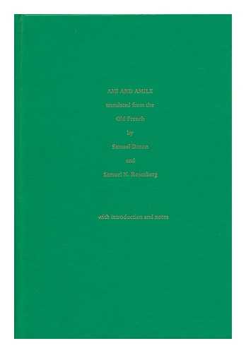 ROSENBERG, SAMUEL N. & DANON, SAMUEL (1937-?) - Ami and Amile : a Medieval Tale of Friendship / Translated from the Old French by Samuel N. Rosenberg and Samuel Danon