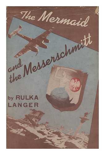 LANGER, RULKA - The Mermaid and the Messerschmitt