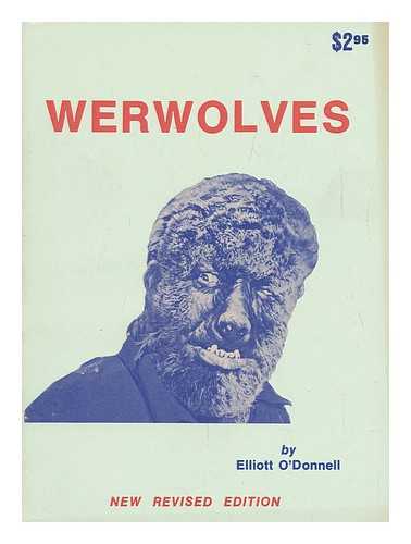 O'DONNELL, ELLIOTT (1872-1965) - Werewolves