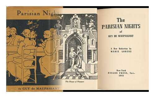 DE MAUPASSANT, GUY - The Parisian Nights of Guy De Maupassant, a New Redaction by Marie Lorenz