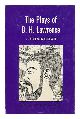 Sklar, Sylvia - The Plays of D. H. Lawrence : a Biographical and Critical Study / Sylvia Sklar