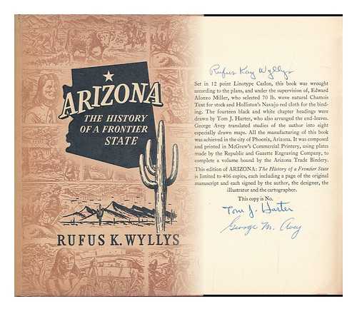WYLLYS, RUFUS KAY (1898-?) - Arizona, the History of the Frontier State