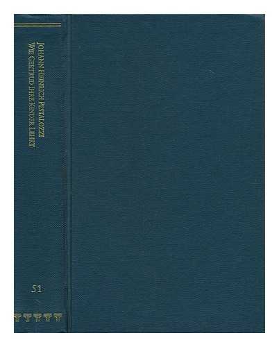 PESTALOZZI, HEINRICH - Wie Gertrud Ihre Kinder Lehrt : Ein Versuch Den Muttern Anleitung Zu Geben / Johann Heinrich Pestalozzi ; Introduced by Jeffrey Stern