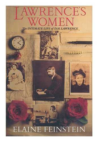 FEINSTEIN, ELAINE - Lawrence's Women : the Intimate Life of D. H. Lawrence / Elaine Feinstein