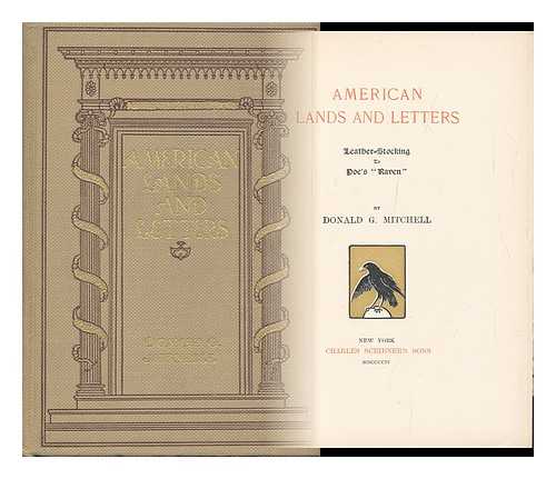 MITCHELL, DONALD GRANT - American Lands and Letters : Leatherstocking to Poe's 'Raven. '