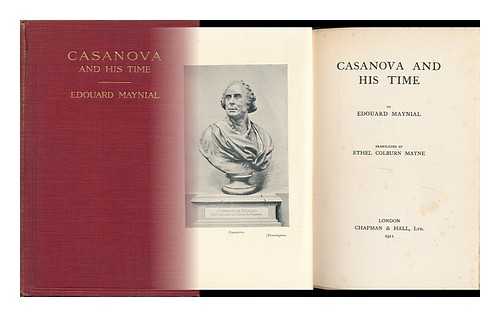 MAYNIAL, EDOUARD - Casanova and His Time, by Edouard Maynial, Translated by Ethel Colburn Mayne