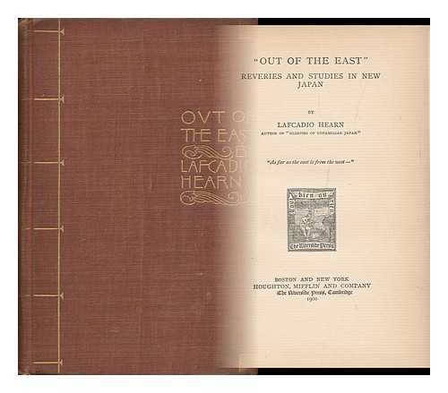 HEARN, LAFCADIO - 'Out of the East'; Reveries and Studies in New Japan, by Lafcadio Hearn ...