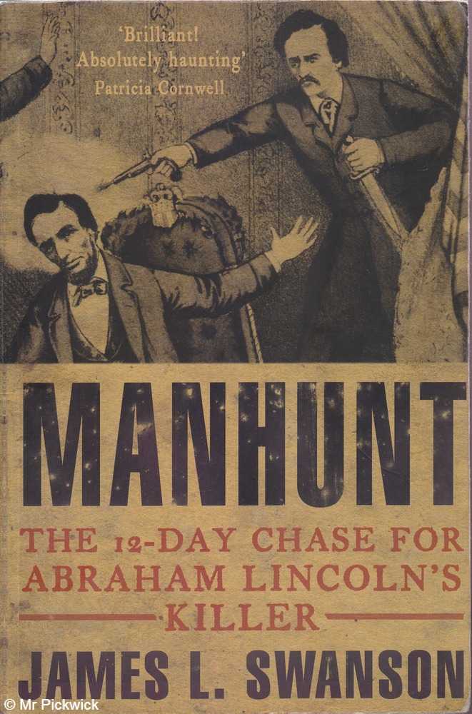 manhunt the 12 day chase for lincoln manhunt the 12 day chase for lincoln