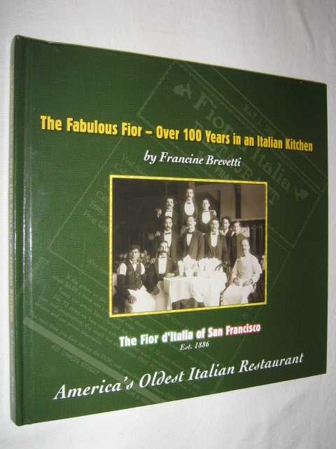 The Fabulous Fior - Over 100 Years in an Italian Kitchen by Francine Brevetti - Picture 1 of 3