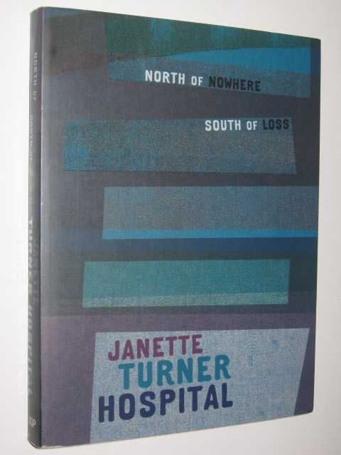 North of Nowhere, South of Loss by Janette Turner Hospital 1st ed Small PB - Picture 1 of 3