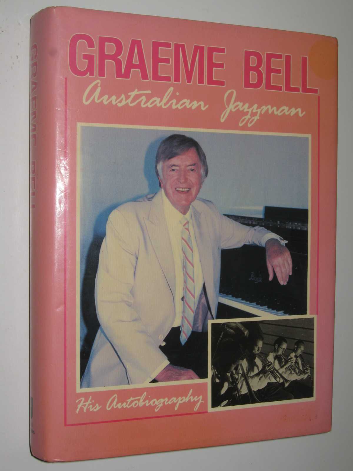 Graeme Bell - Australian Jazzman by Graeme Bell 1st ed Hardcover 0867771712 - Picture 1 of 3