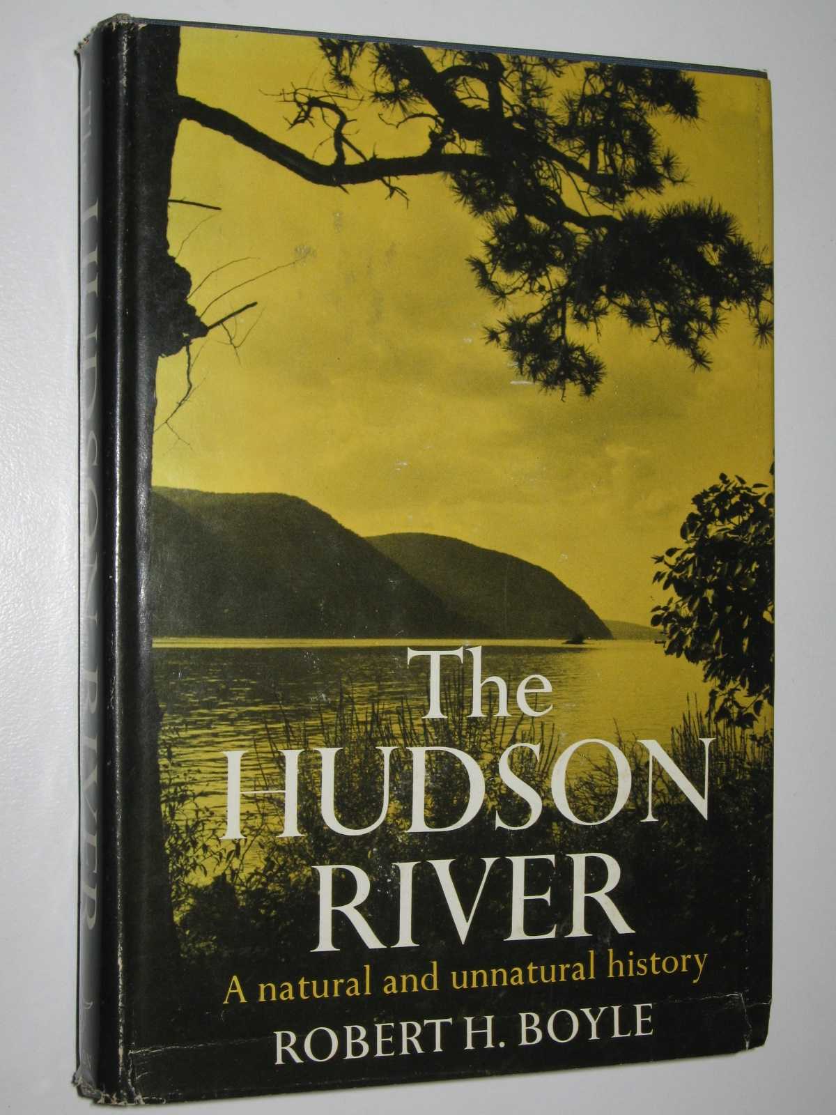 The Hudson River - A Natural and Unnatural History by Robert H. Boyle Hardcover - Picture 1 of 3
