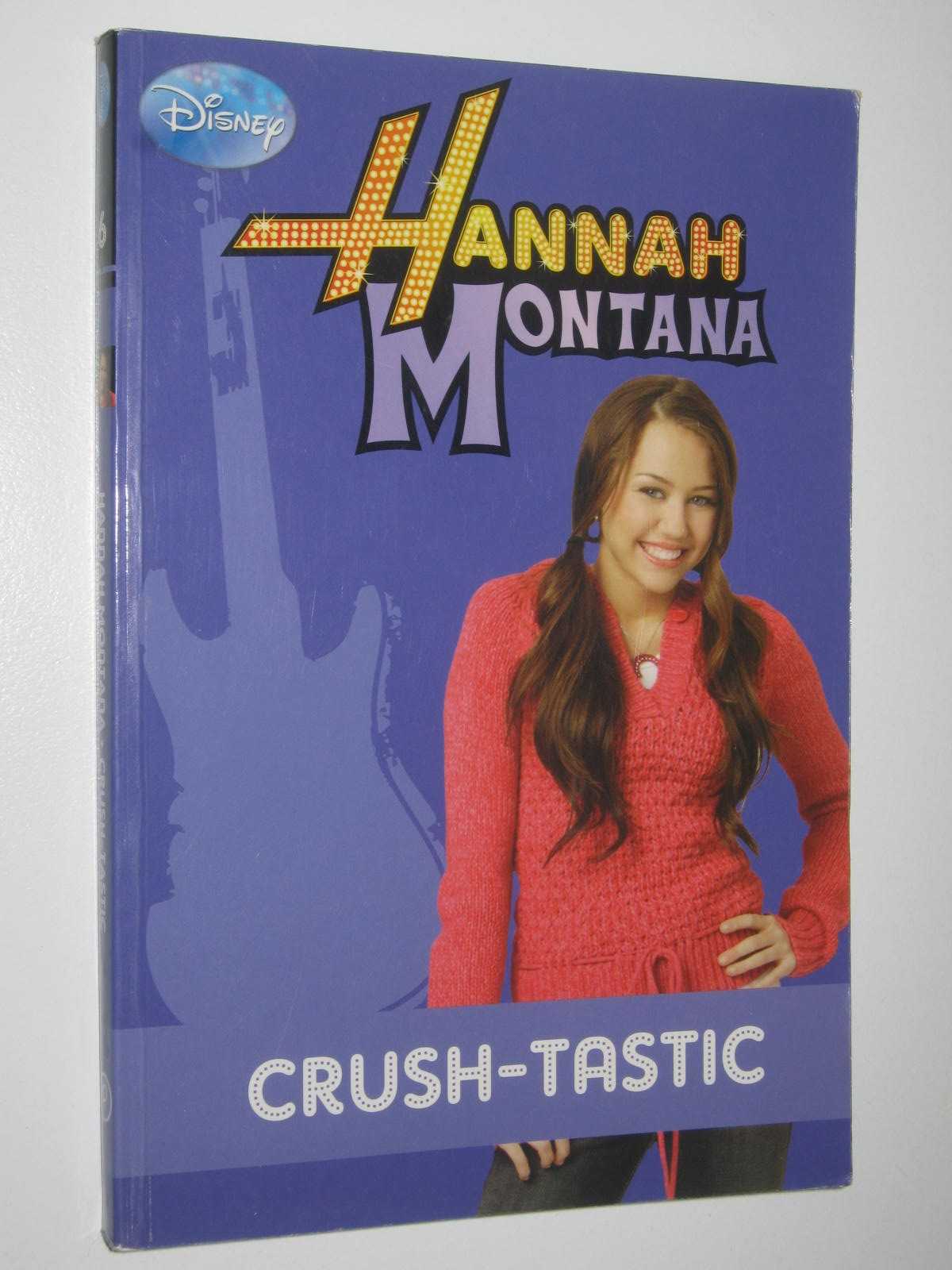 Crush-tastic! [Hannah Montana Series #6] by Beth Beechwood Medium PB