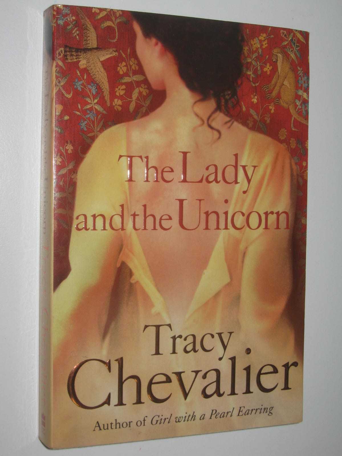 the lady and the unicorn by tracy chevalier the lady and the unicorn by tracy chevalier