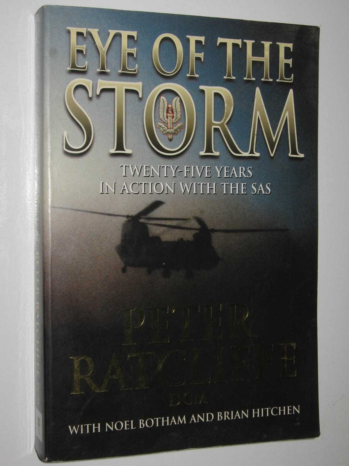 EYE OF THE Storm - Twenty-Five Years In Action With The SAS by Peter ...