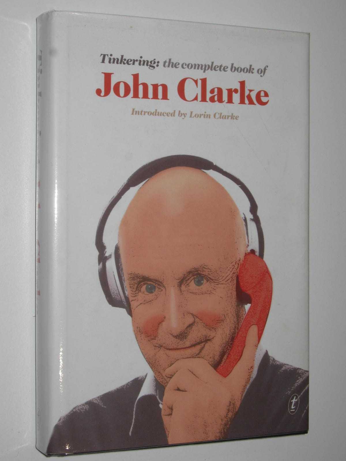 Tinkering by John Clarke Hardcover 9781925603194 The Text Publishing Company - Picture 1 of 3