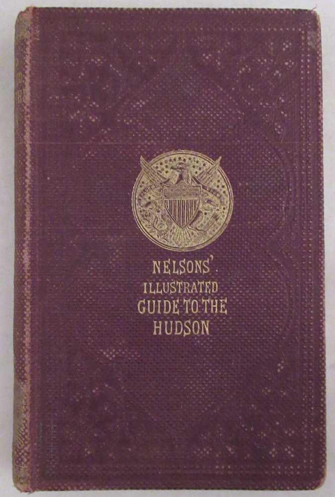 Nelson, T. - Nelsons' Illustrated Guide to the Hudson and Its Tributaries