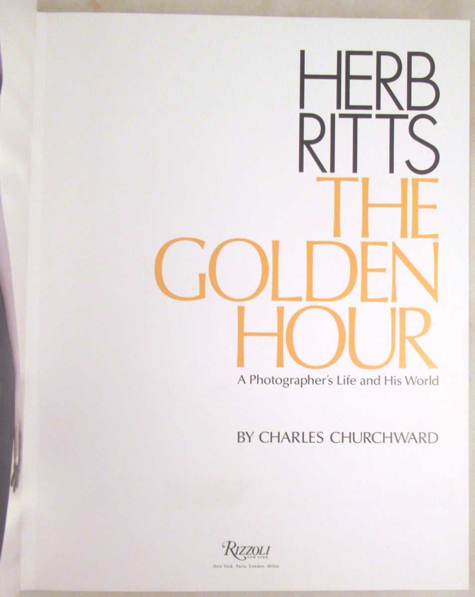 Herb Ritts: The Golden Hour, A Photographer's Life and His World