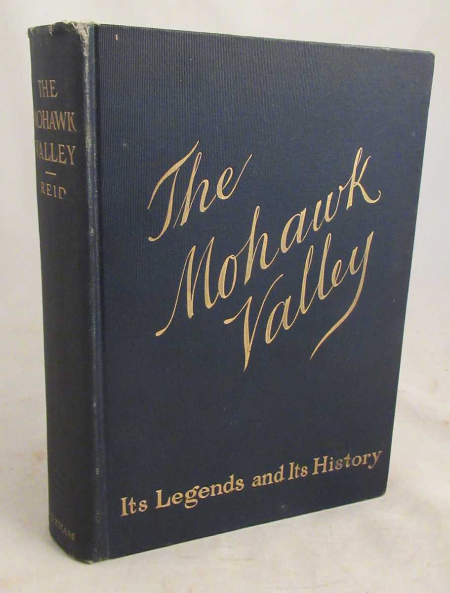Reid, W. Max - The Mohawk Valley: Its Legends and Its History