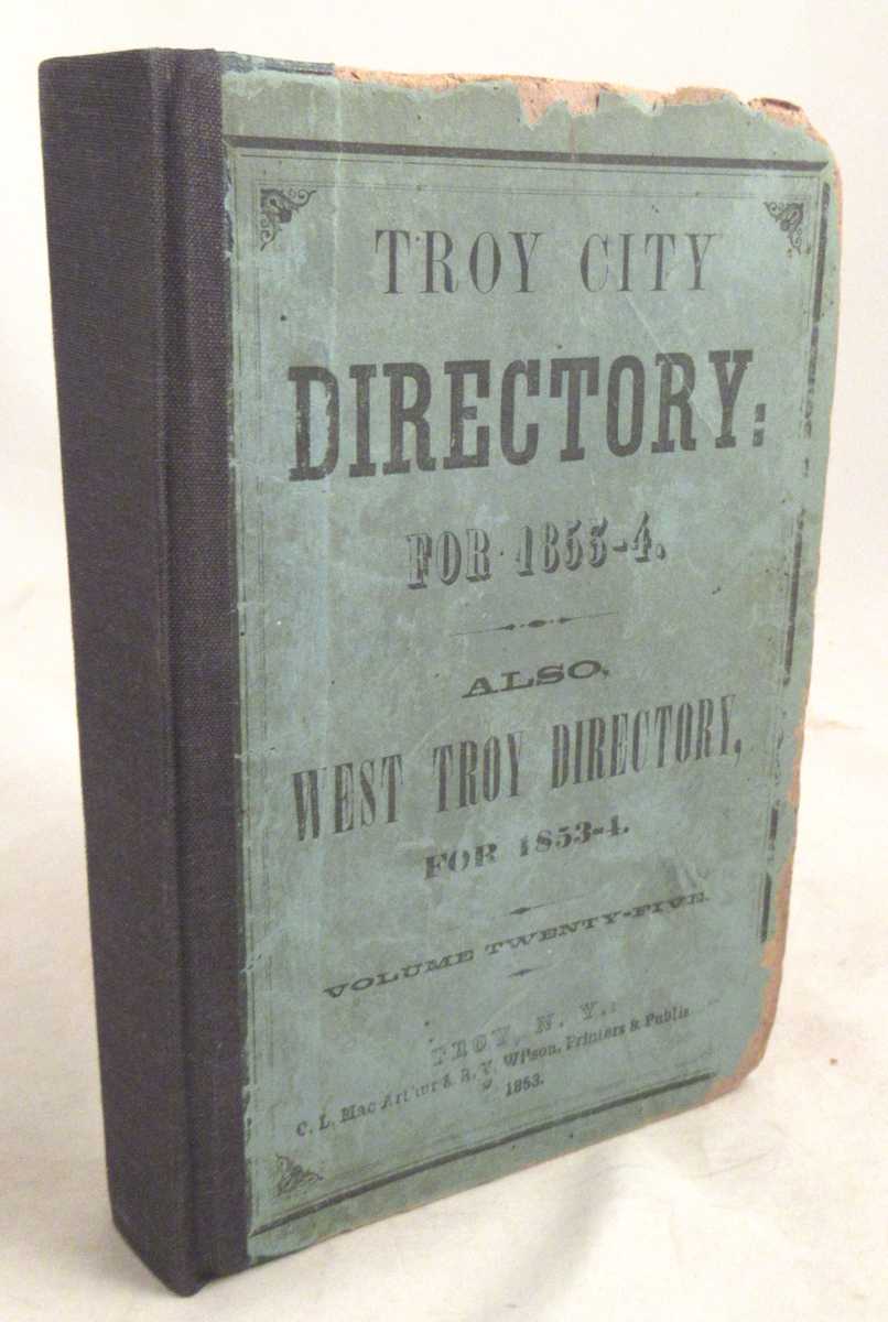 Mac Arthur and Wilson - Mac Arthur & Wilson's Troy City Directory, for the Years 1853-4