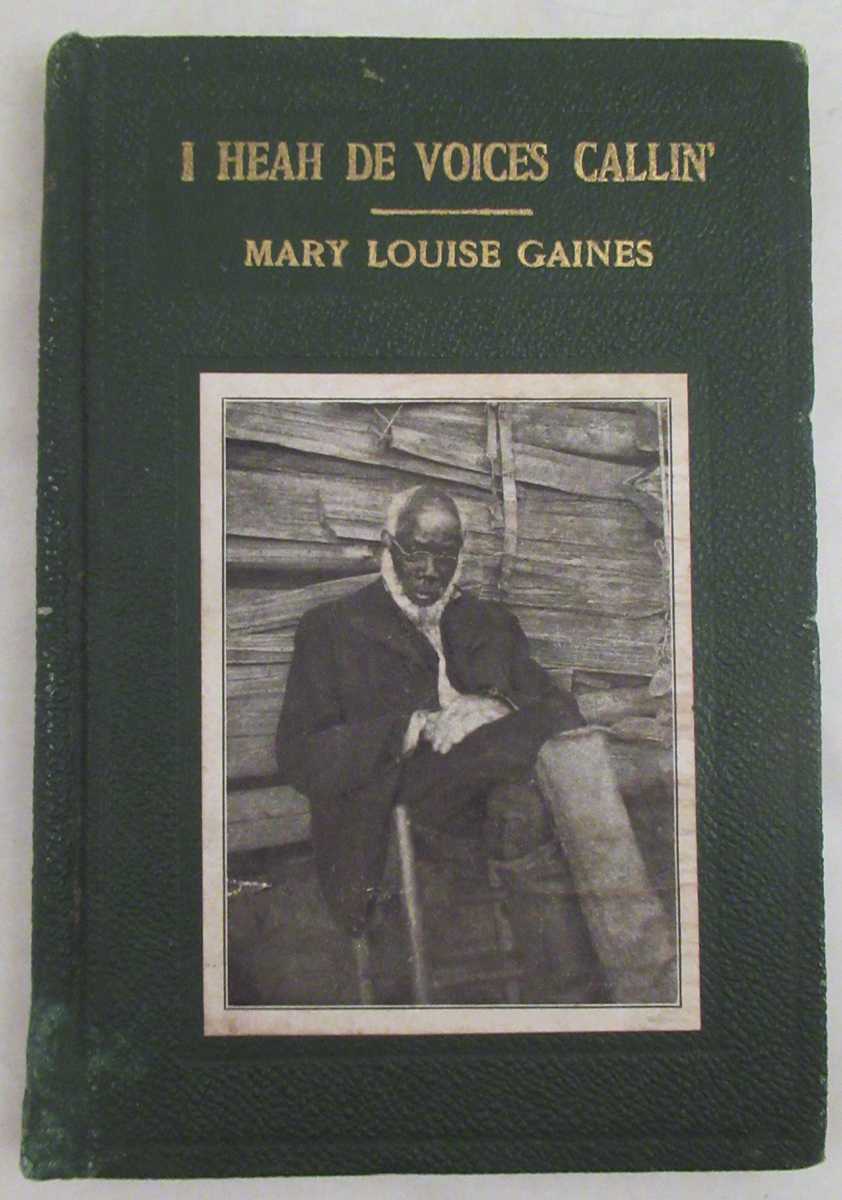 Gaines, Mary Louise - I Heah de Voices Callin'