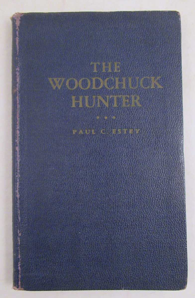 Estey, Paul C. - The Woodchuck Hunter