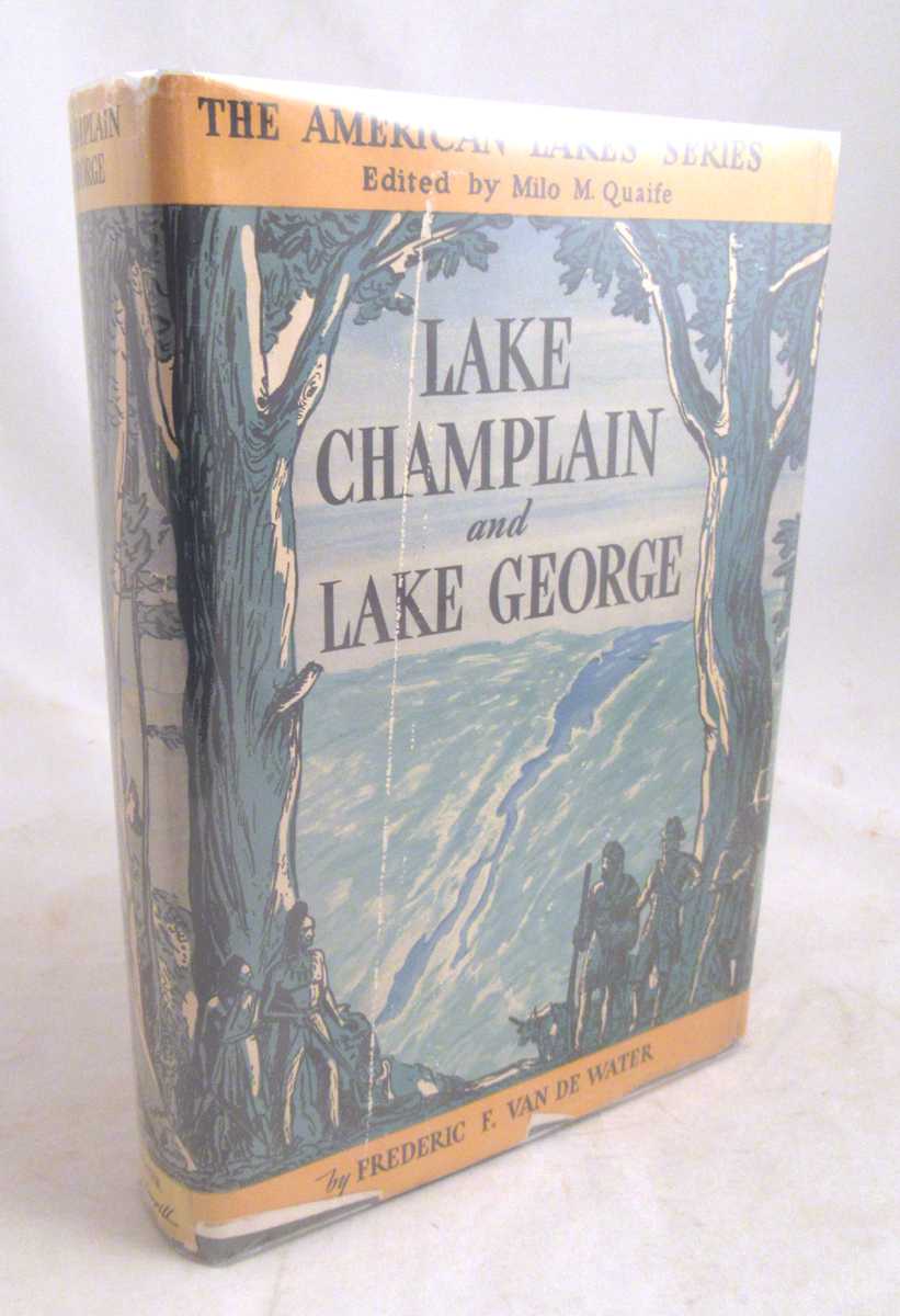 Van de Water, Frederic F. - Lake Champlain and Lake George [The American Lakes Series]