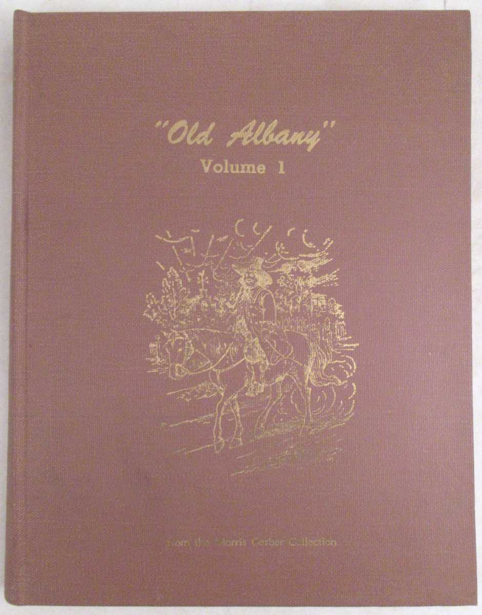 Gerber, Morris - Old Albany: Volume 1