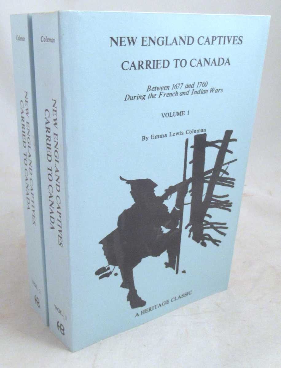 Coleman, Emma Lewis - New England Captives Carried to Canada Between 1677 and 1760 During the French and Indian Wars