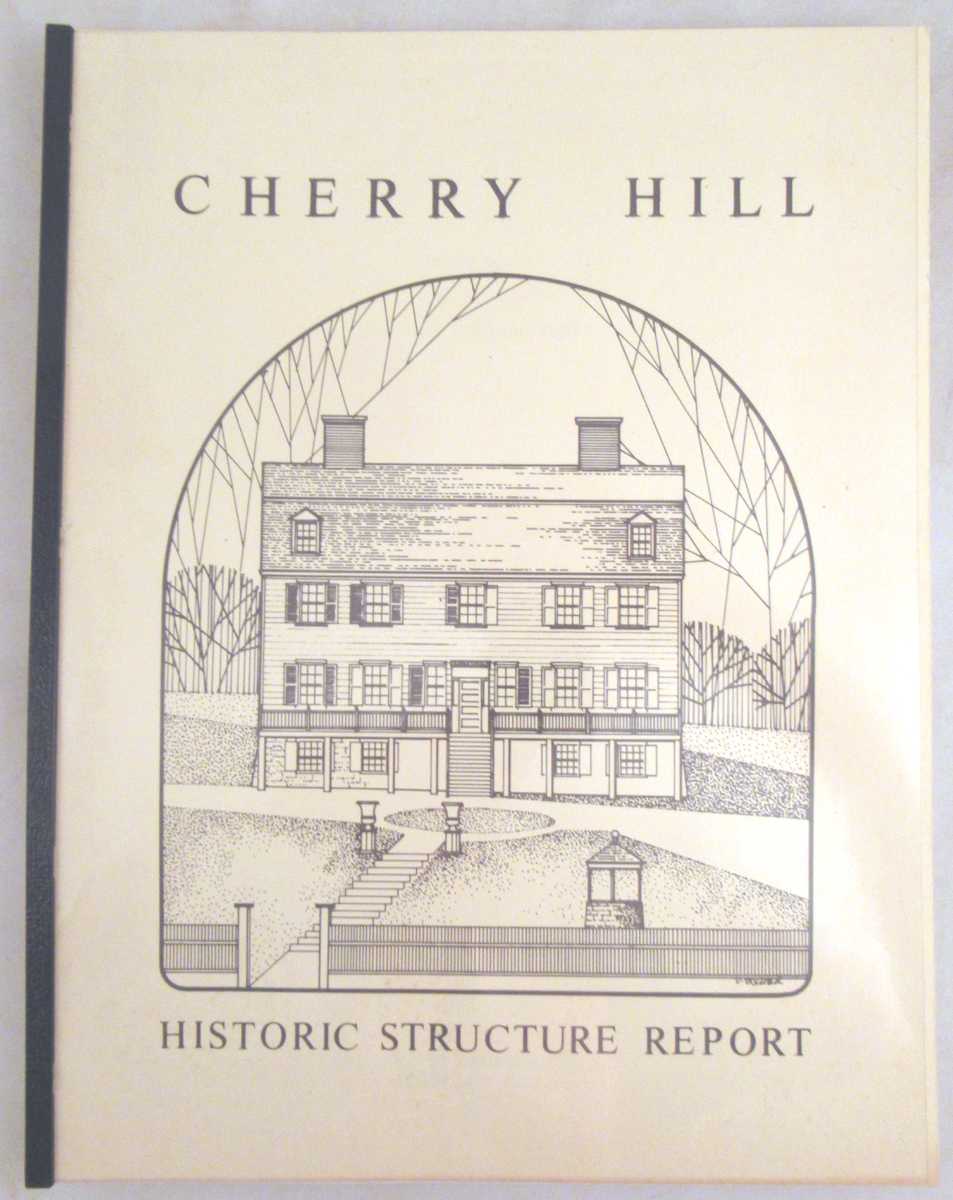 Mendel, Mesick, Cohen Architects - Cherry Hill: Historic Structure Report