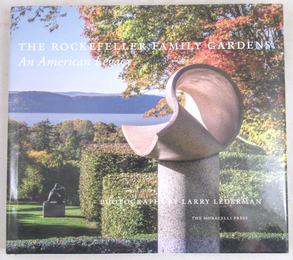 Browning, Dominique; Altman, Cynthia Bronson; Forrest, Todd; Banning, Cassie - The Rockefeller Family Gardens: An American Legacy