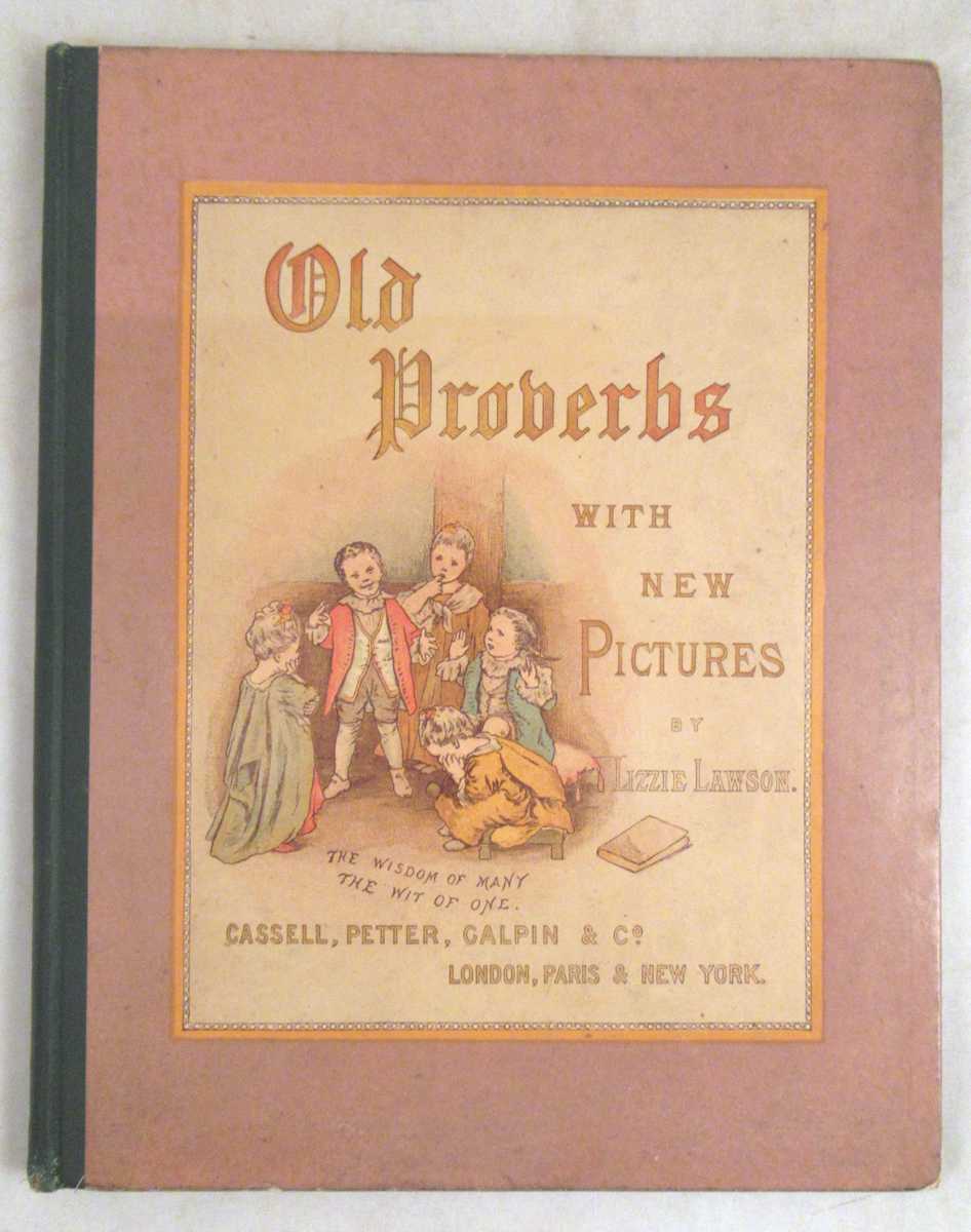 Lawson, Lizzie; Mateaux, C. L. - Old Proverbs with New Pictures
