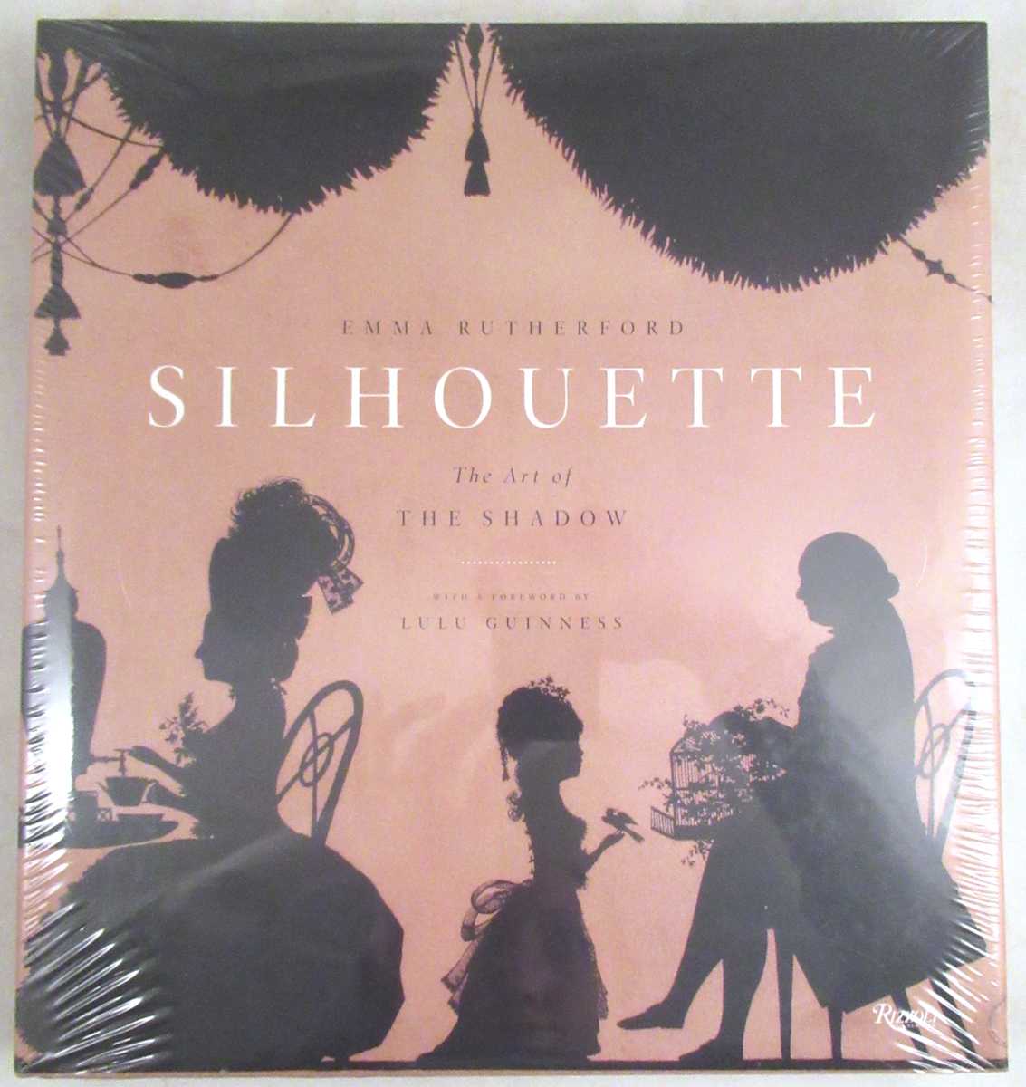 Rutherford, Emma; Guinness, Lulu - Silhouette: The Art of the Shadow