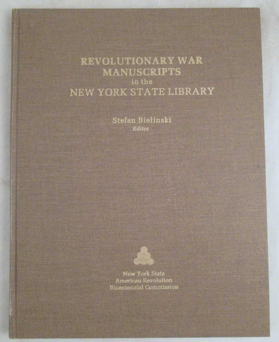 Bielinski, Stefan - A Guide to the Revolutionary War Manuscripts in the New York State Library