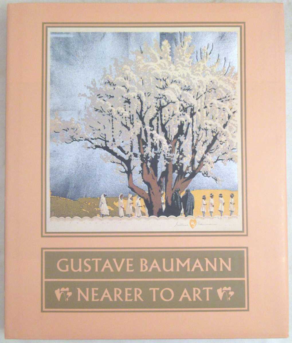 Krause, Martin F.; Yurtseven, Madeline Carol - Gustave Baumann: Nearer to Art
