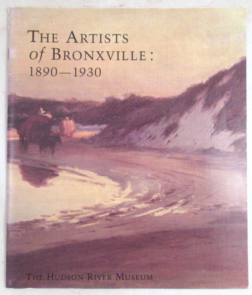 Gill, Brendan; Bloemink, Barbara - The Artists of Bronxville: 1890-1930