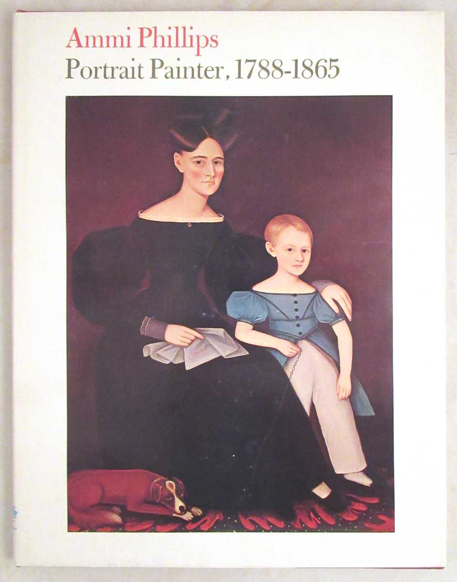 Black, Mary; Holdridge, Lawrence B. and Barbara C. - Ammi Phillips: Portrait Painter, 1788-1865