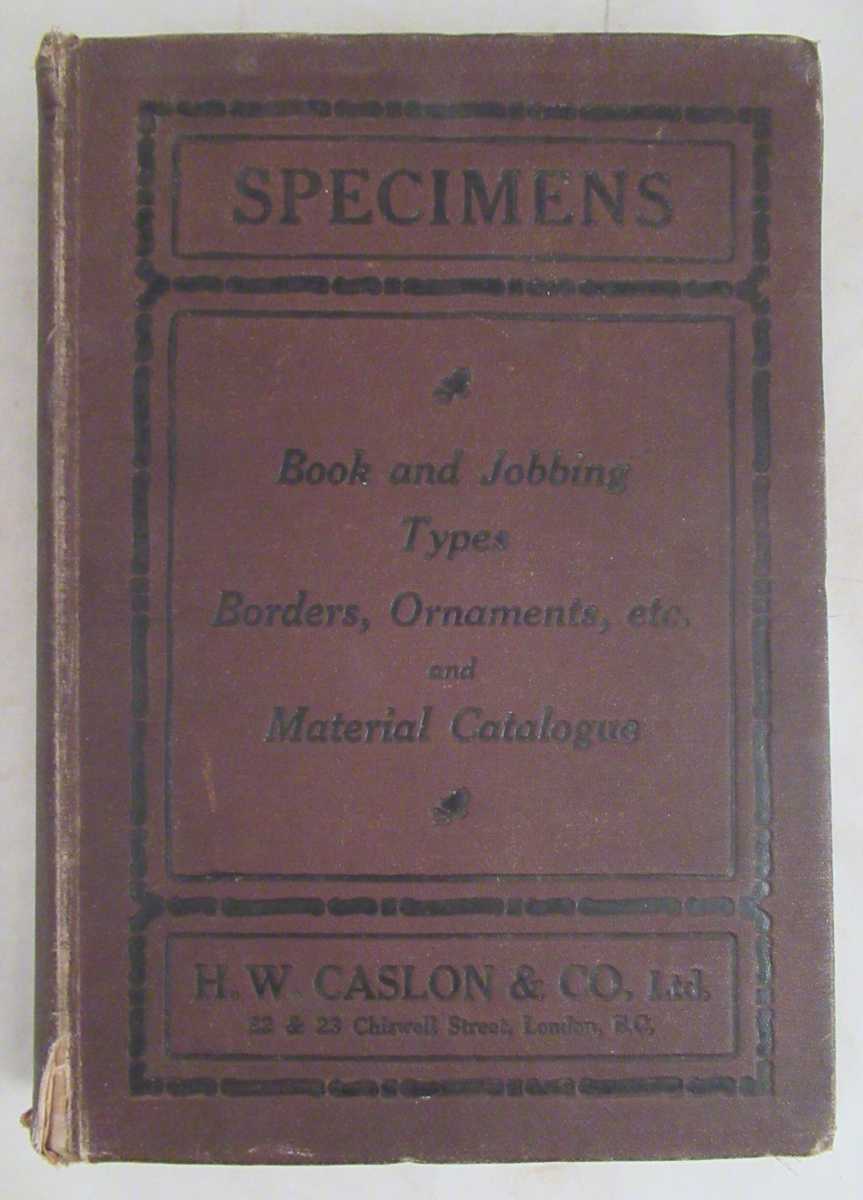 H. W. Caslon & Company - Specimens of Printing types and Illustrated Catalogue of Printing Materials