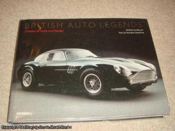 Richard Heseltine, Michel Zumbrunn - British Auto Legends: Classics of Style and Design