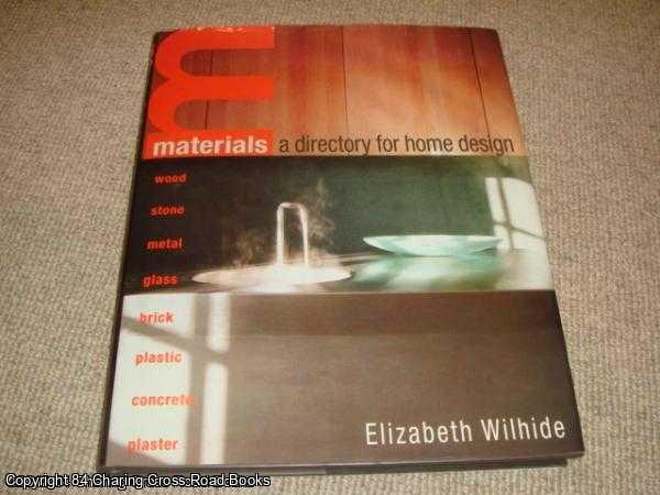 Wilhide, Elizabeth - Materials: A Directory for Home Design
