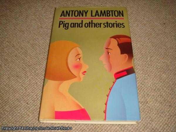 Lambton, Antony - Pig and Other Stories