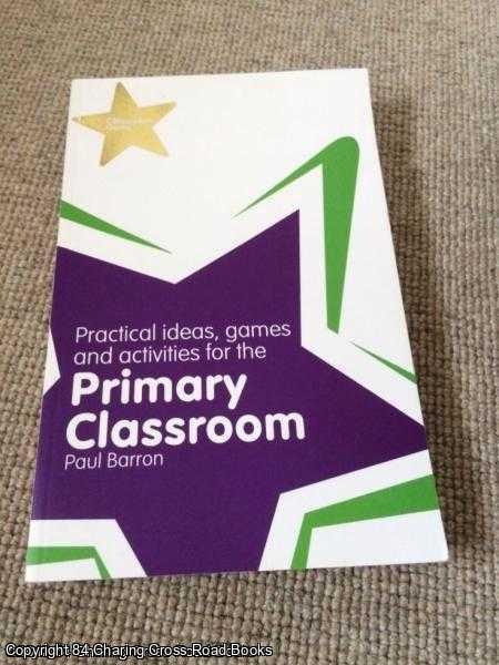 Barron, Paul - Classroom Gems: Practical Ideas, Games and Activities for the Primary Classroom