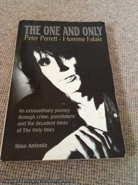 Antonia, Nina - The One and Only: Peter Perrett - Homme Fatale