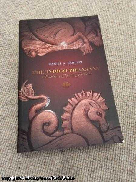 Rabuzzi, Daniel A. - The Indigo Pheasant: Longing for Yount Volume 2