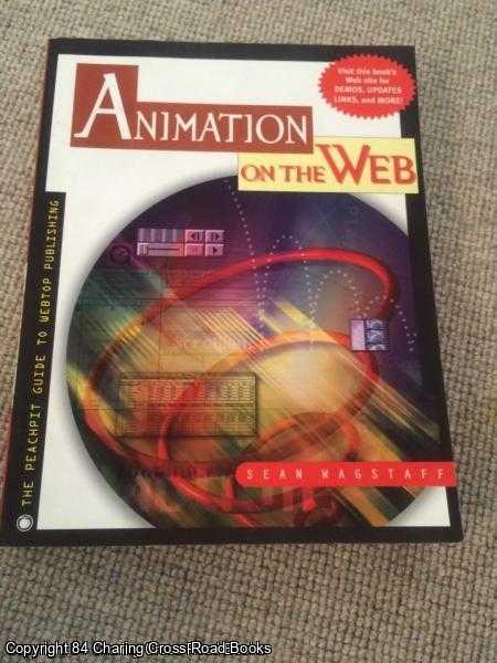 Wagstaff, Sean - Animation on the Web: Peachpit Guide to Webtop Publishing