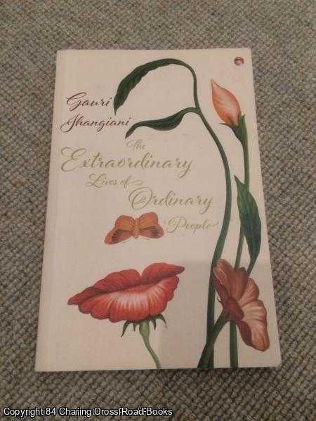 Jhangiani, Gauri - Extraordinary Lives of Ordinary People