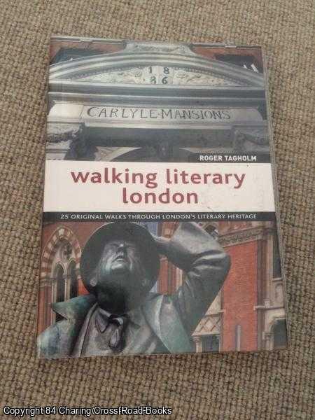 Roger Tagholm - Walking Literary London