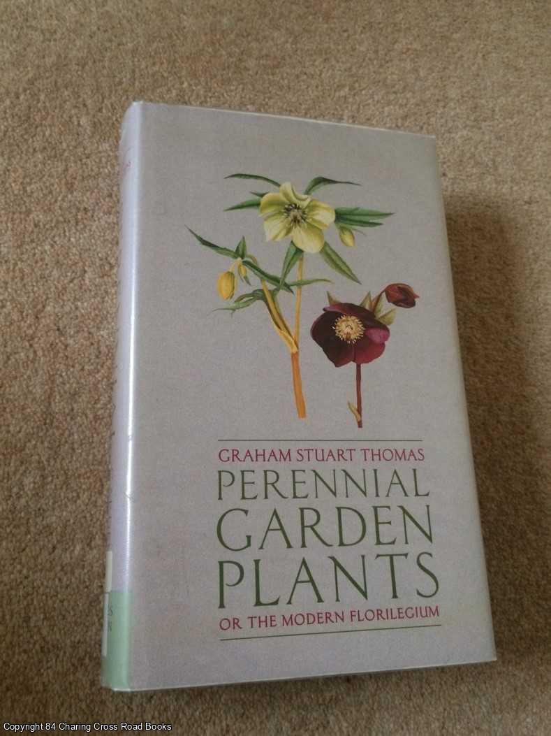 Thomas, Graham Stuart - Perennial Garden Plants or the Modern Florilegium